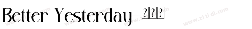 Better Yesterday字体转换